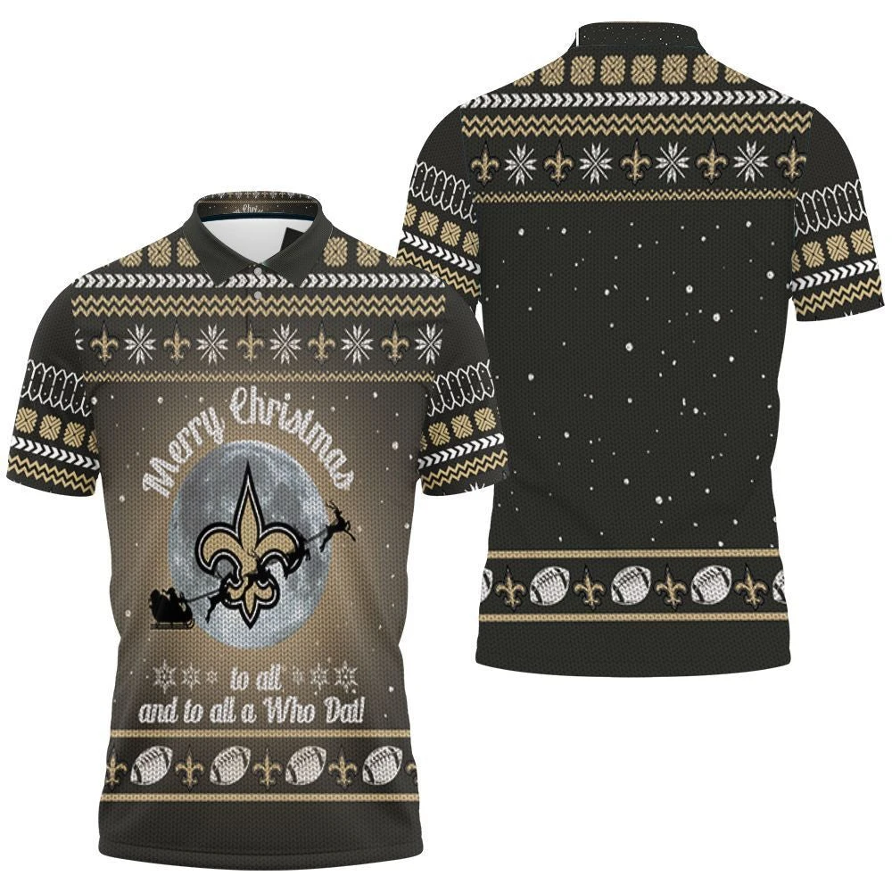 Merry Christmas New Orleans Saints To All And To All A Who Dat Ugly Christmas 3D Polo Shirt - Bluefink 3 Merry Christmas New Orleans Saints To All And To All A Who Dat Ugly Christmas 3D Polo Shirt - Bluefink