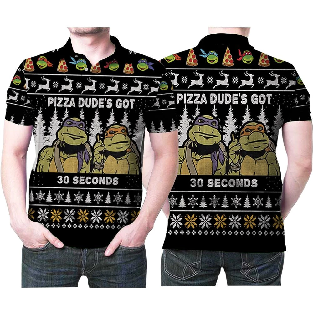 Pizza Dudes Got 30 Seconds Ninja Turtle Ugly Christmas 3D Printed Gift For Ninja Turtle Fan Polo Shirt - Bluefink 3 Pizza Dudes Got 30 Seconds Ninja Turtle Ugly Christmas 3D Printed Gift For Ninja Turtle Fan Polo Shirt - Bluefink